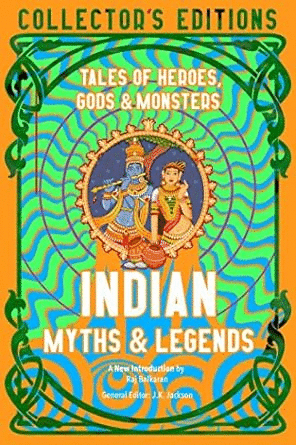 Indian Myths & Legends: Tales of Heroes, Gods & Monsters