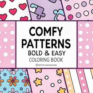 Bold & Easy Comfy Patterns Coloring Book: Stylish Designs for Stress Relief Coloring for Adults and Teens
