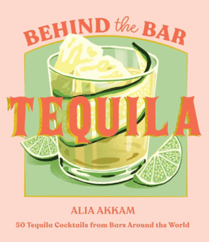 Behind the Bar: Tequila