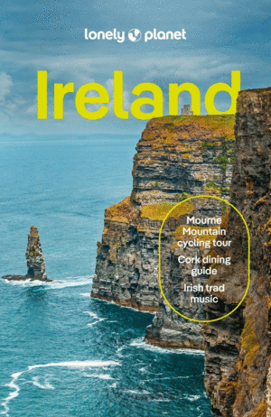 Lonely Planet Ireland: Detailed Itineraries Travel Like a Local Insider Tips Covers Dublin, Cork, Galway, Belfast, and More
