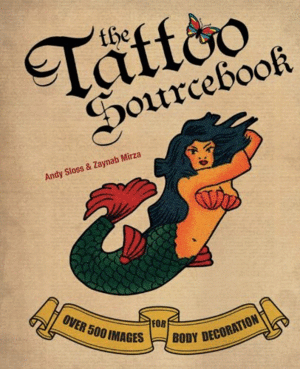 Tattoo Sourcebook: Over 500 Images for Body Decoration, The