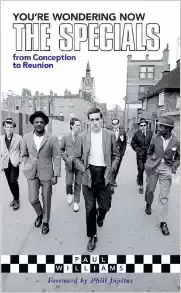 You're Wondering Now: The Specials from Conception to Reunion