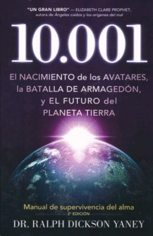 10.001 El nacimiento de los avatares, la batalla de Armagedón y el futuro de planeta tierra