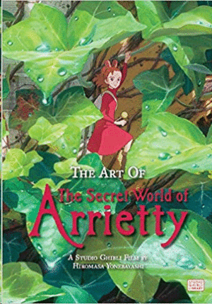 Art of the Secret World of Arrietty, The