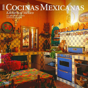 Cocinas Mexicanas / Kitchens Of Mexico, 16 Month (Spanish-English): calendario de pared 2025