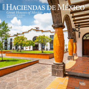 Haciendas de México / Great Houses Of Mexico, 16 Month (Spanish-English): calendario de pared 2025