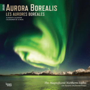 Aurora Borealis / Les Aurores Boreales, 16 Month (English French): calendario de pared 2025