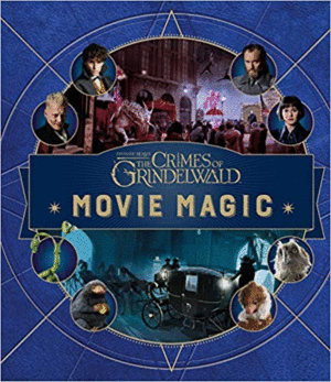 Fantastic Beasts: The Crimes of Grindelwald: Movie Magic