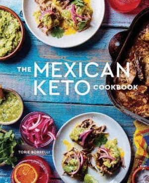 Mexican Keto Cookbook, The