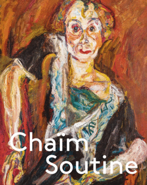 Chaïm Soutine: Against the Current