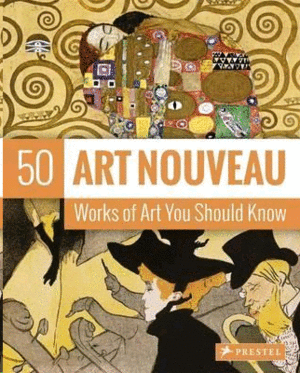 50 Art Nouveau: Works of Art You Should Know