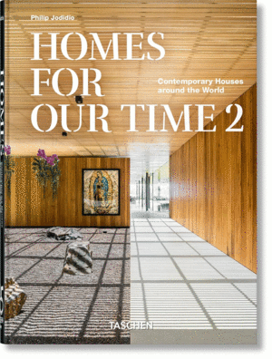 Homes for Our Time. Contemporary Houses Around the World. Vol. 2. 45th Ed.
