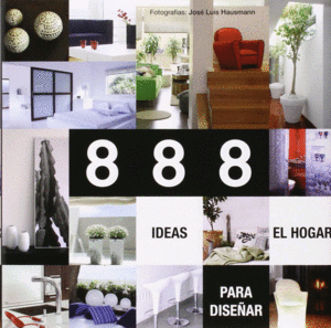 888 ideas para diseñar el hogar