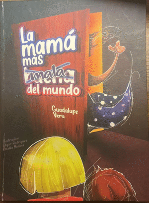 Mamá más mala del mundo, La