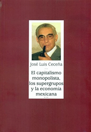 Capitalismo monopolista, los supergrupos y la economía mexicana, El
