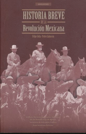 Historia breve de la Revolución Mexicana