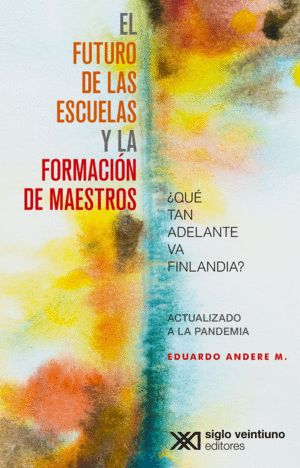 Futuro de las escuelas y la formacion de maestros, El