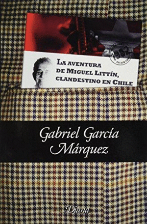 Aventura de Miguel Littín clandestino en Chile, La