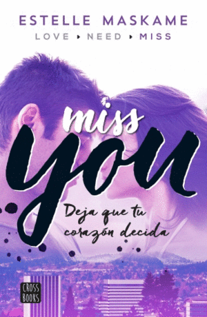 Miss You: Deja que tu corazón decida