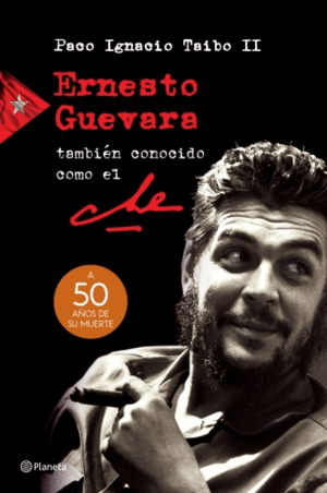 Ernesto Guevara, también conocido como el Che