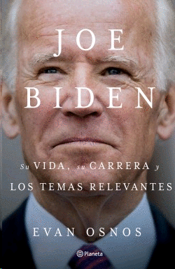 Joe Biden: Su vida, su carrera y los temas relevantes