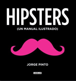 Hipsters (Un manual ilustrado)