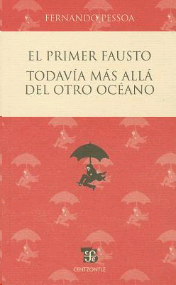 Primer Fausto, EL / Todavía más allá del otro océano