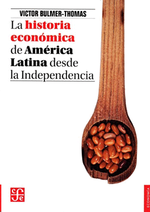 Historia económica de América latina desde la independencia