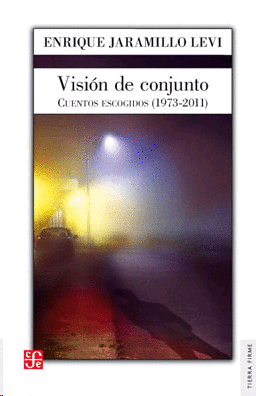Vision de conjunto, Cuentos escogidos (1973-2011)