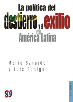 Política del destierro y el exilio en America Latina, La