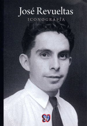 José Revueltas. Iconografía