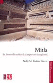 Mitla: Su desarrollo cultural e importancia regional
