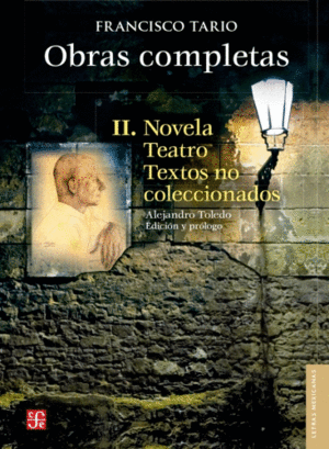 Obras completas II: Novela, teatro y textos no coleccionados