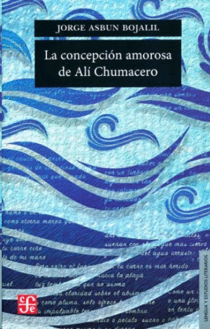 Concepción amorosa de Alí Chumacero, La