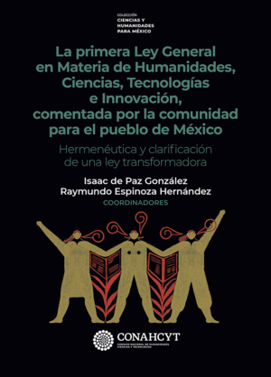 Primera Ley General en Materia de Humanidades, Ciencias, Tecnologías e Innovación, comentada por la comunidad para el pueblo de México, La
