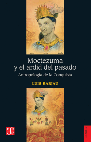 Moctezuma y el ardid del pasado