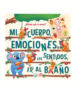 Mi cuerpo, emociones, los sentidos e ir al baño