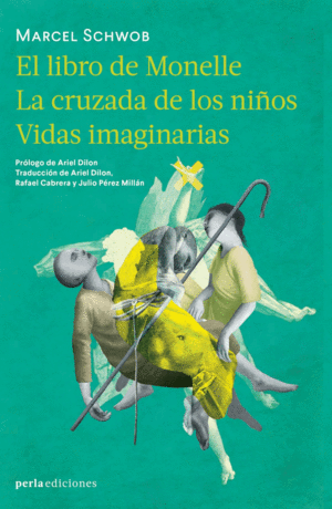 El libro de Monelle / La cruzada de los niños / Vidas imaginarias