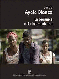 Orgánica del cine mexicano, La