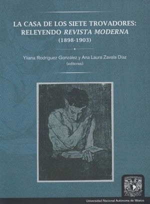 Casa de los siete trovadores, La: releyendo revista moderna (1898-1903)