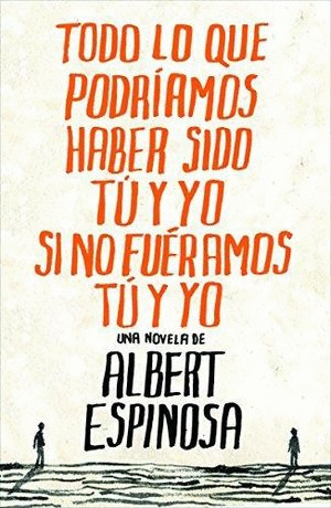 Todo lo que podriamos haber sido tú y yo (Venta solo en línea)