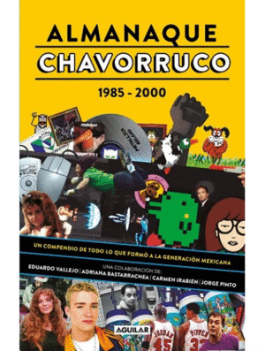 Almanaque chavorruco: 1985-2000