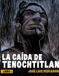 Caída de Tenochtitlán, La