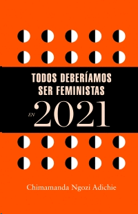 Todos deberíamos ser feministas en 2021