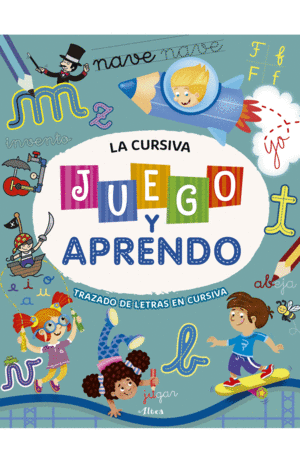 Cursiva, La:  Juego y aprendo