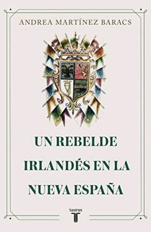 Rebelde irlandés en la Nueva España, Un