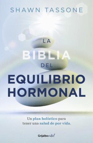 Biblia del equilibrio hormonal, La