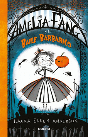 Amelia Fang 1 - Amelia Fang y el baile barbárico (Venta solo en línea)