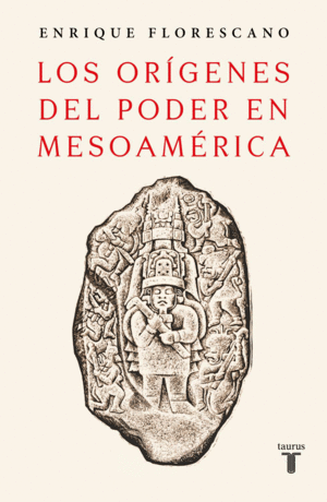 Orígenes del poder en Mesoamérica, Los