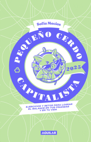 Pequeño cerdo capitalista: Agenda 2025